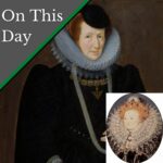 August 15 – A woman who suffered Elizabeth I’s wrath