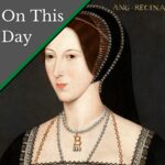 August 26 – Anne Boleyn prepares to give birth