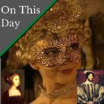 October 27 – Anne Boleyn and a spectacular masque