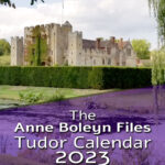 The Anne Boleyn Files Tudor Calendar 2023 is coming soon