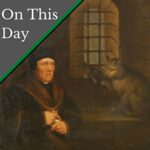 November 10 – Sir Henry Wyatt, a man saved by a cat