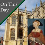 November 12 – Queen Jane Seymour’s remains are transported to Windsor Castle