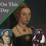 November 2 – Henry VIII’s hopes for his fifth marriage are dashed