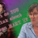 What do you think about Mary I?