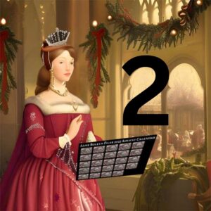 A Christmassy Anne Boleyn holding our Advent Calendar