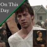December 10 – The executions of Thomas Culpeper and Francis Dereham