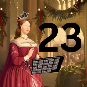 A Christmassy Anne Boleyn and the number 23