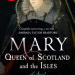 Mary, Queen of Scotland and the Isles by Margaret George