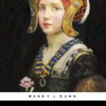 The Light in the Labyrinth: The Last Days of Anne Boleyn by Wendy J. Dunn
