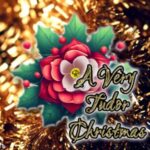 Early Bird Offer for A Very Tudor Christmas Online Event!
